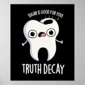 Truth Decay おもしろい Tooth Pun Dark BG ポスター (正面)