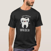 Truth Decay おもしろい Tooth Pun Dark BG Tシャツ (正面)