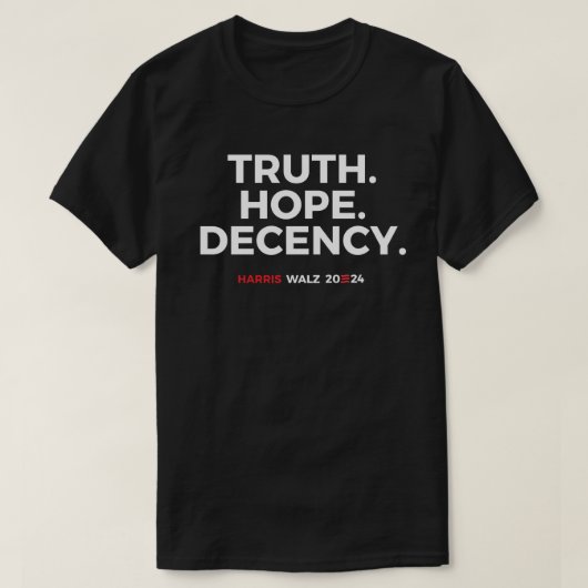 Truth Hope Decency - Harris Walz 2024 Tシャツ (デザイン正面)