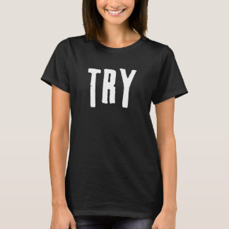 TRYミニマルやる気を起こさせるテーマ Tシャツ