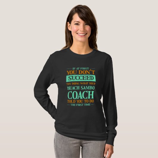 Try Doing What Your Beach Sambo Coach Told You   Tシャツ (正面フル)