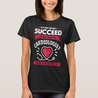 Try Doing What Your Cardiologist Told You To Do Ca Tシャツ