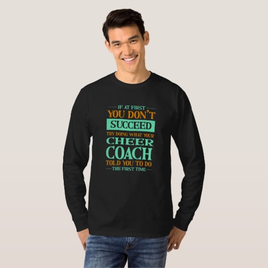 Try Doing What Your Cheer Coach Told You  Cheerlea Tシャツ (正面フル)
