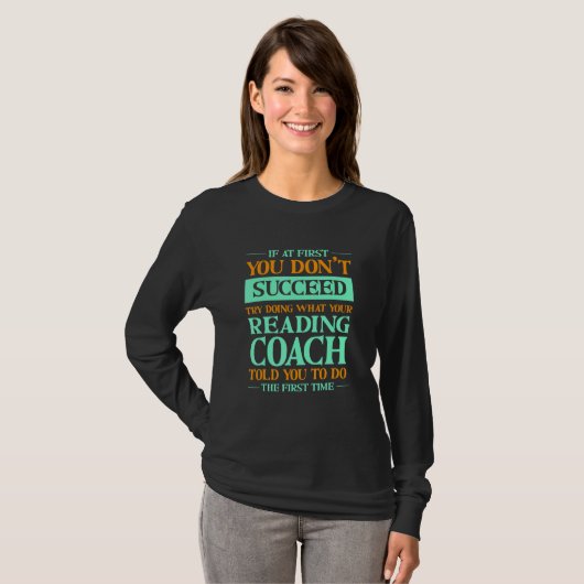 Try Doing What Your Reading Coach Told You   Teach Tシャツ (正面フル)