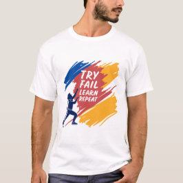 Try Fail Learn Repeat Growth Mindset Motivational Tシャツ