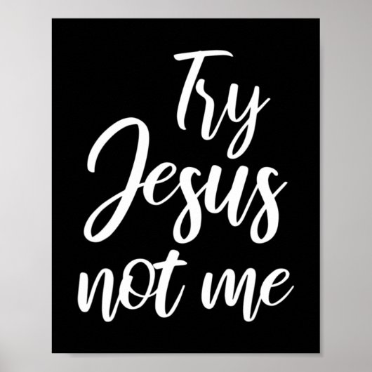 Try Jesus Not Me Christian Faith God Christianity  ポスター (正面)