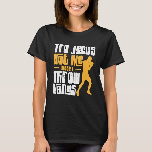 Try Jesus Not Me Jabクロスフックボクシング手袋ボックス Tシャツ (正面)