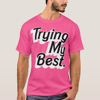 Try My Positive 最高の Statementタイプデザイン Tシャツ