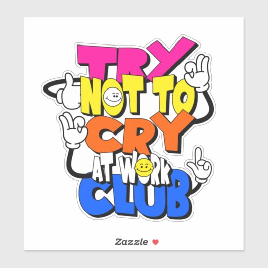 Try Not to Cry at Work Club - Funny Kids Typograph シール (シート)