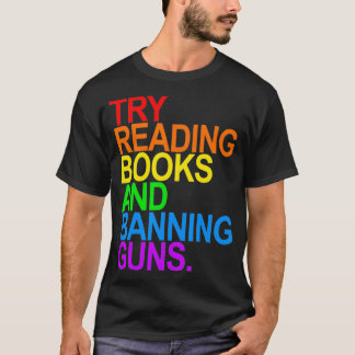 TRY READING BOOKS AND BANNING GUNS  Gay animal  Tシャツ
