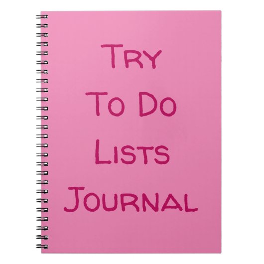 "Try To Do Lists Journal" おもしろい引用文ピンク文字 ノートブック (正面)