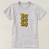 Try - Try - Try Tシャツ (デザイン正面)