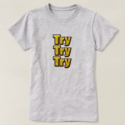 Try - Try - Try Tシャツ (デザイン正面)