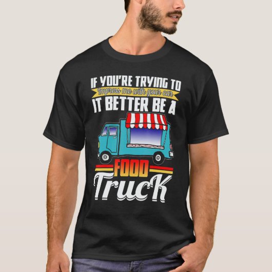Trying Impress Me With Your Car It Better Be A Foo Tシャツ (正面)