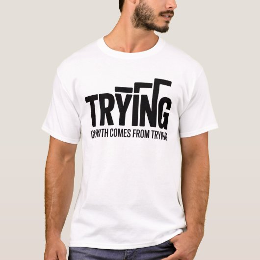 Trying Motivational menT-ShirtInspirational Unisex Tシャツ (正面)