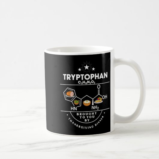 Tryptophan Brought To You By Thanksgiving Dinner コーヒーマグカップ (右)
