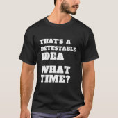 T'S A Detestable W Time Sarcasm Tシャツ (正面)