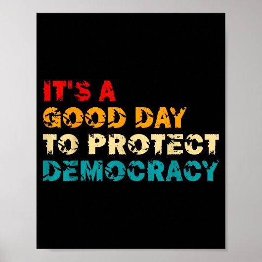 T's A Good Day To Protect Democracy Human Rights L ポスター (正面)