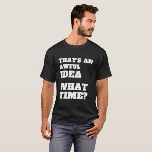 T'S An Awful W Time Sarcasm Tシャツ (正面フル)