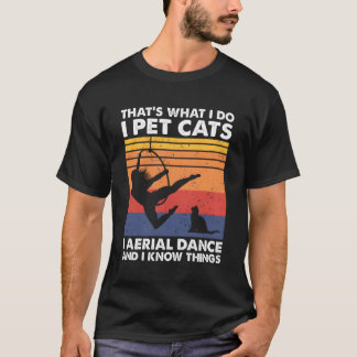 T'S W I Do I Pet Cats Lyra Aerial Hop Dancer Tシャツ