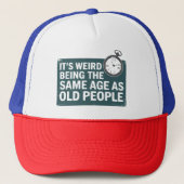 t's Weird Being The Same Age as Old People, Funny キャップ (正面)