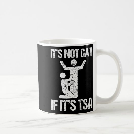 TSAセキュリティが冗談でゲイじゃないなら面白い引用符 コーヒーマグカップ (右)