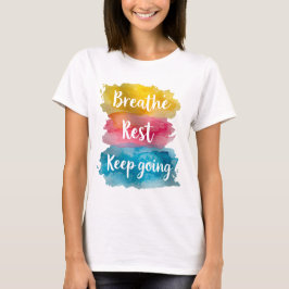 Tshirt breathe, rest, keep going  tシャツ
