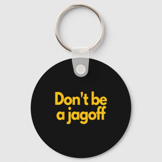Ttsburgh Funny Don't Be A Jagoff Pennsylvania Home キーホルダー (正面)