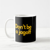 Ttsburgh Funny Don't Be A Jagoff Pennsylvania Home コーヒーマグカップ (左)