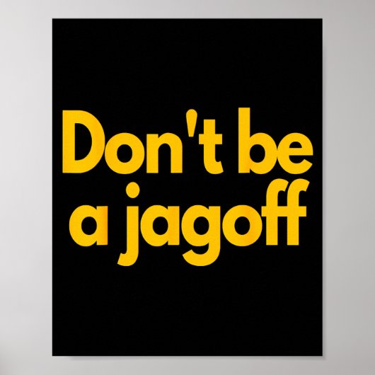Ttsburgh Funny Don't Be A Jagoff Pennsylvania Home ポスター (正面)