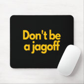 Ttsburgh Funny Don't Be A Jagoff Pennsylvania Home マウスパッド (マウス)