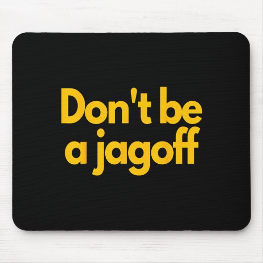 Ttsburgh Funny Don't Be A Jagoff Pennsylvania Home マウスパッド (正面)