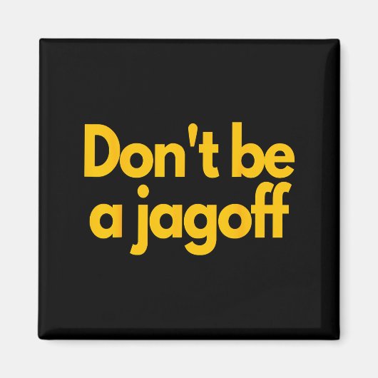 Ttsburgh Funny Don't Be A Jagoff Pennsylvania Home マグネット (正面)