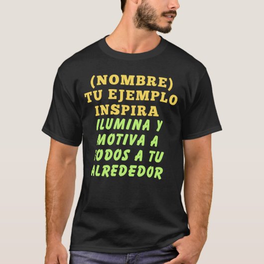 TU EJEMPLO INSPIRA REGALO PERSONALIZADO (NOMBRE) Tシャツ (正面)