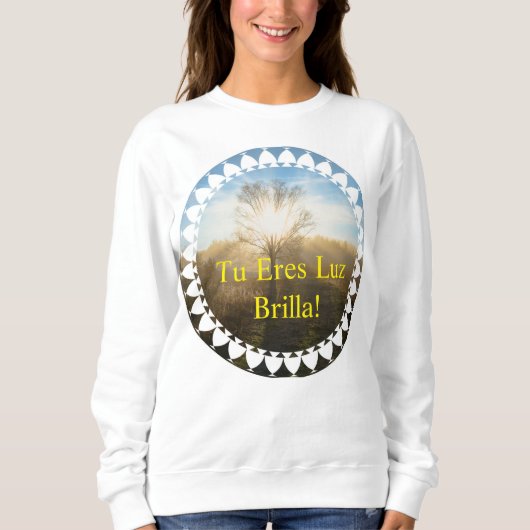 Tu eres luz, brilla! スウェットシャツ (正面)