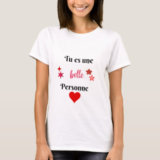 Tu es une belle personne  tシャツ