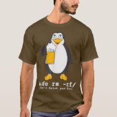 Tu Linu Penguin Sudo Rm Rf Computerfreak Beer Tシャツ (正面)