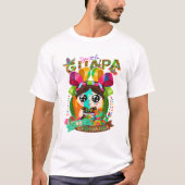 tu lo guapa soy de Chihuahua Tシャツ (正面)