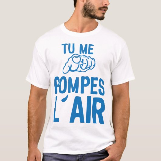 tu me pompes air doigt pointe expression citation tシャツ (正面)