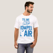 tu me pompes air doigt pointe expression citation tシャツ (正面フル)