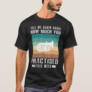 Tuba Thの練習の量について再度教えて Tシャツ