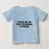 Tuckerを押し込めているあなたで私を押し込めて下さい ベビーTシャツ (正面)