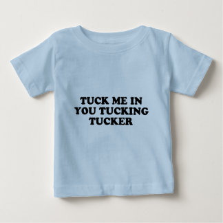 Tuckerを押し込めているあなたで私を押し込めて下さい ベビーTシャツ