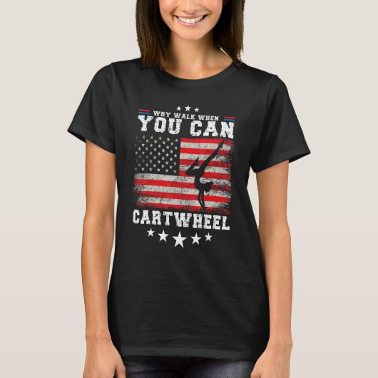 Tumbling Girl Gymnastics Why Walk When You Can Car Tシャツ (正面)