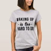 TumblrのTシャツの目覚めは懸命過ぎる Tシャツ (正面)
