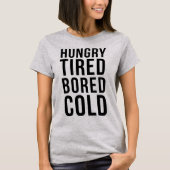 Tumblr Tシャツ空腹の疲れ退屈寒さ Tシャツ (正面)