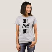 Tumblr TシャツOh Hell No Tシャツ (正面フル)
