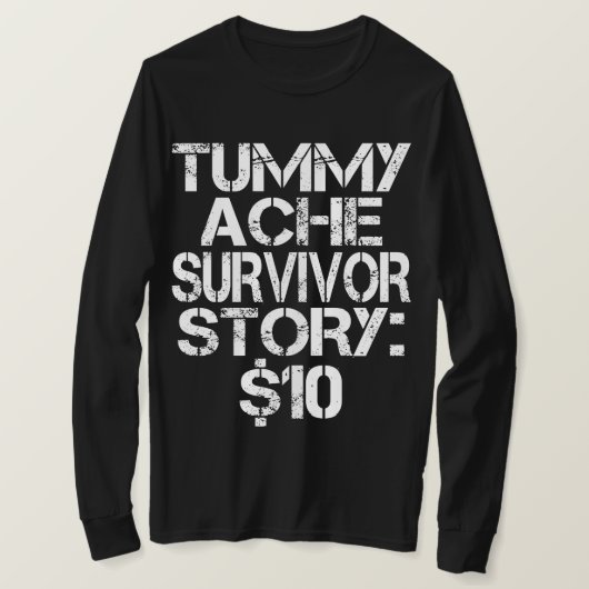 Tummy Ache Survive Story $10腹痛IBS Tシャツ (デザイン正面)