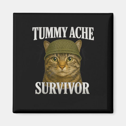 Tummy Ache Surviver CatミームおもしろいKitten Gift Men マグネット (正面)
