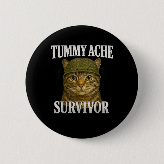 Tummy Ache Surviver CatミームおもしろいKitten Gift Men 缶バッジ (正面)